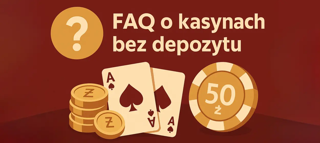 FAQ o kasynach bez depozytu